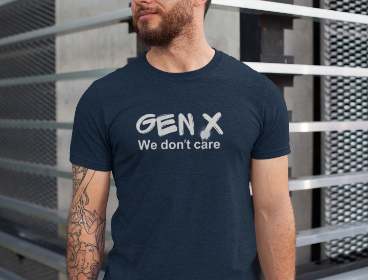 Gentleman wearing a navy blue shirt which says GenX We don't care