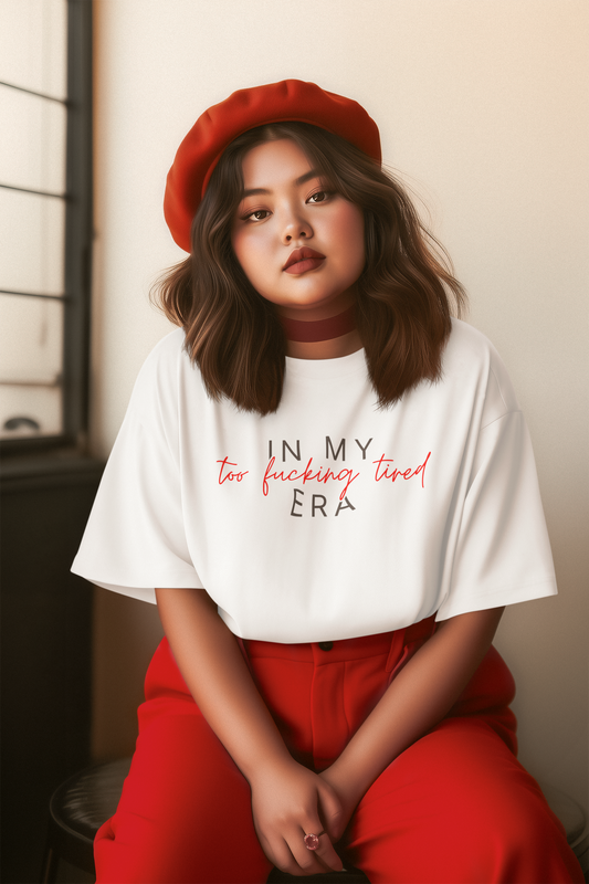 The In my too Fucking Tired era Shirt