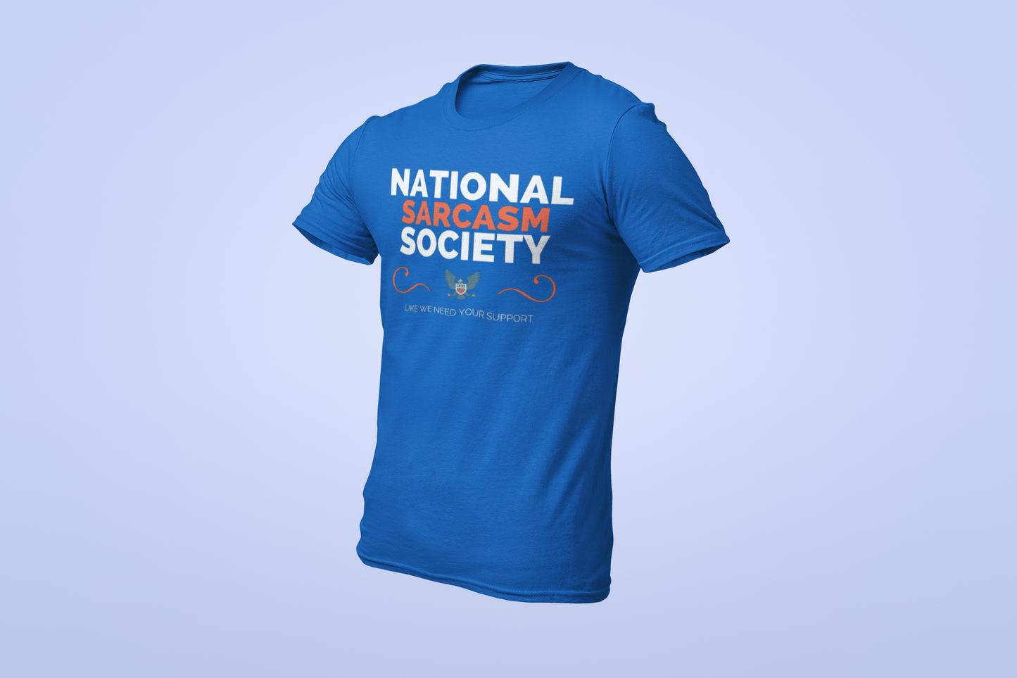 The National Sarcasm Society Shirt