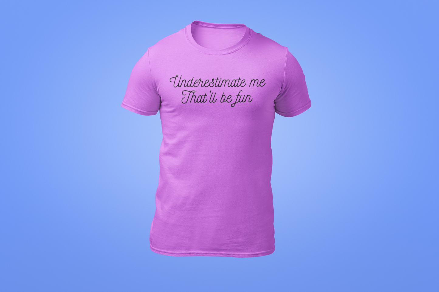 The Underestimate Me Shirt