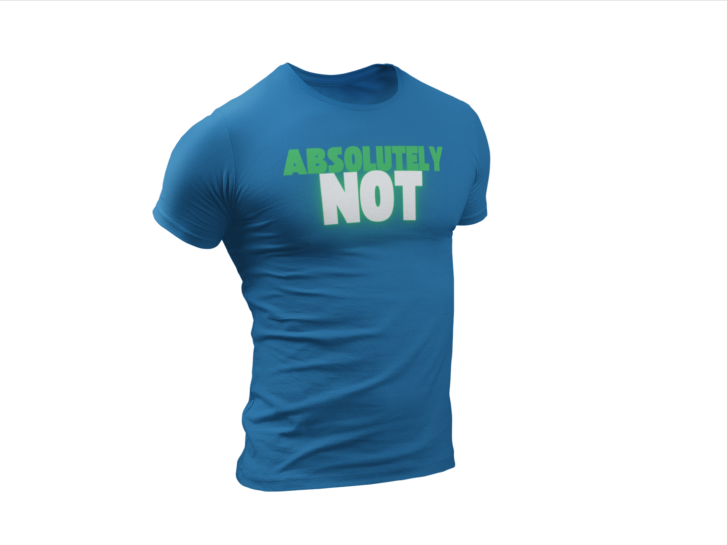 The Absolutely Not Shirt