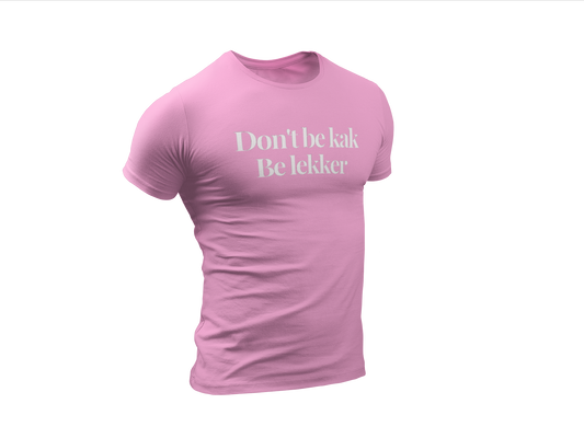 The Don't be Kak Shirt