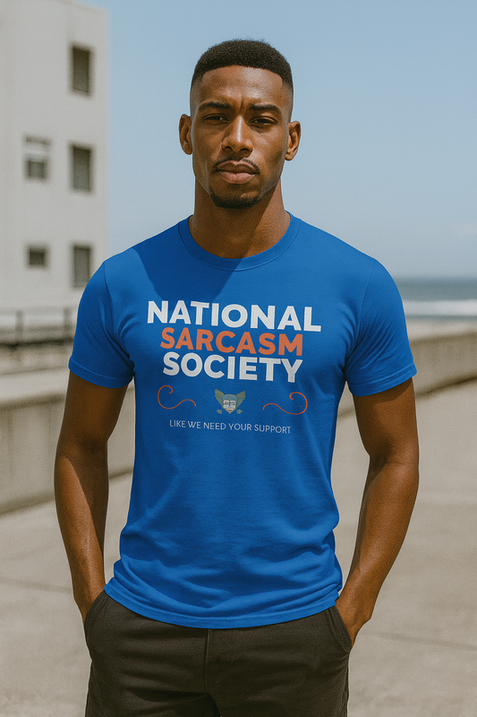 The National Sarcasm Society Shirt