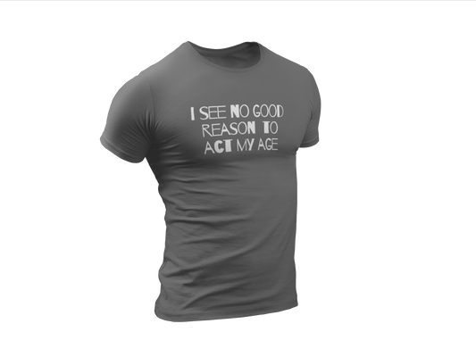 The Act My Age Shirt