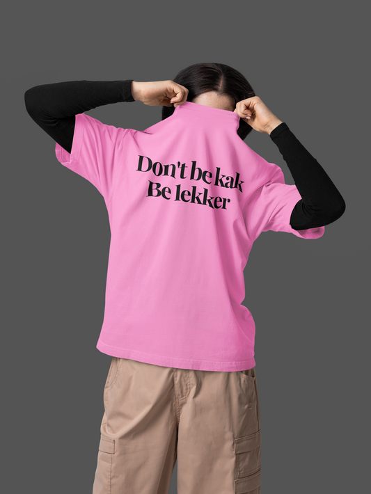 The Don't be Kak Shirt