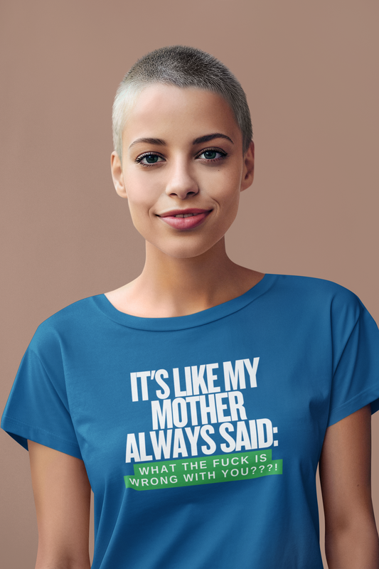 The Mother Always Said Shirt